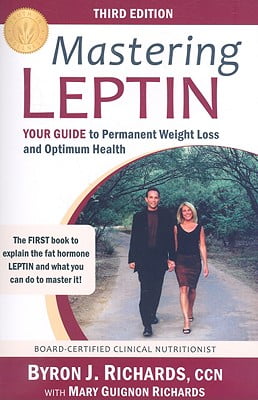 Mastering Leptin: Your Guide to Permanent Weight Loss and Optimum Health